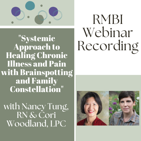 "Systemic Approach to Healing Chronic Illness and Pain with Brainspotting and Family Constellation" with Nancy Tung & Cori Woodland