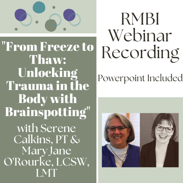 "From Freeze to Thaw: Unlocking Trauma in the Body with Brainspotting" with Serene Calkins & Mary Jane O'Rourke