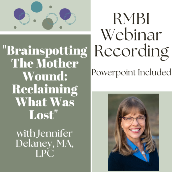 "Brainspotting the Mother Wound: Reclaiming What Was Lost" with Jennifer Delaney