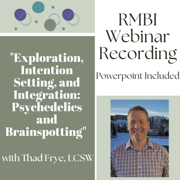 "Exploration, Intention Setting, and Integration: Psychedelics and Brainspotting" with Thad Frye