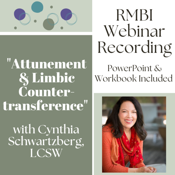 "Attunement and Limbic Countertransference" with Cynthia Schwartzberg