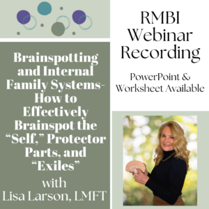 Brainspotting and Internal Family Systems - How to Effectively Brainspot the "Self," Protector Parts, and "Exiles"