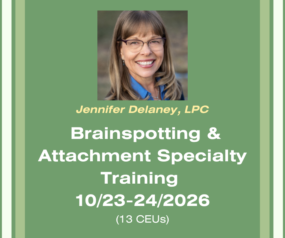 Image of Jennifer Delaney, LPC. Brainspotting and Attachment Specialty Training. Oct. 23-24, 2026. 13 CEUs