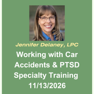Headshot Image of Jennifer Delaney, LPC. Working with Car Accidents and PTSD Specialty Training November 13, 2026