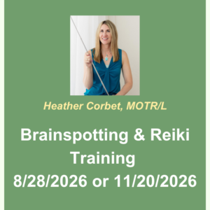 Image of Heather. Heather Corbet, MOTR/L. Brainspotting and Reiki Trainings 8/28/2026 or 11/20/2026