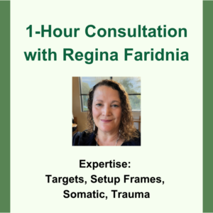 1-Hour Consultation with Regina Faridnia. Headshot image of Regina Faridnia. Expertise: Targets, Setup Frames, Somatic, Trauma